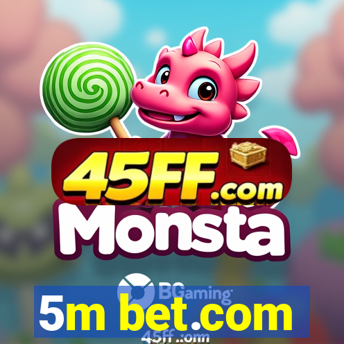 5m bet.com